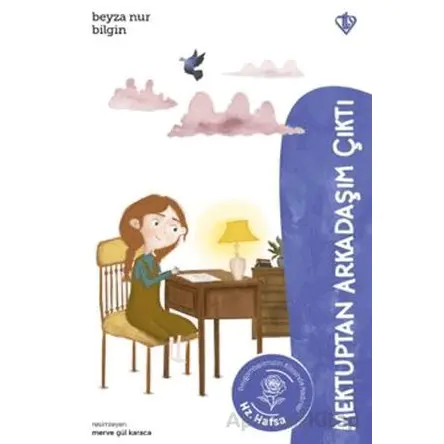 Mektuptan Arkadaşım Çıktı Hz. Hafsa - Beyza Bilgin - Türkiye Diyanet Vakfı Yayınları