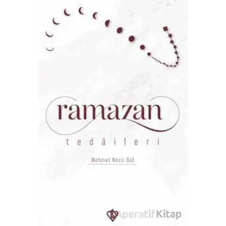 Ramazan Tedaileri - Mehmet Nezir Gül - Türkiye Diyanet Vakfı Yayınları