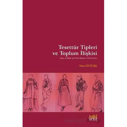Tesettu¨r Tipleri ve Toplum İlişkisi - Nisa Öztürk - Eski Yeni Yayınları