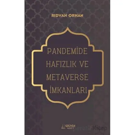 Pandemide Hafızlık ve Metaverse İmkanları - Rıdvan Orhan - Serüven Yayınevi