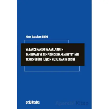 Yabancı Hakem Kararlarının Tanınması ve Tenfizinde Hakem Heyetinin Teşekkülüne İlişkin Hususların Et