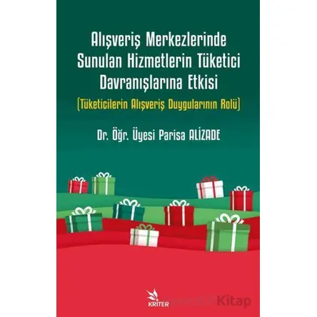 Alışveriş Merkezlerinde Sunulan Hizmetlerin Tüketici Davranışlarına Etkisi