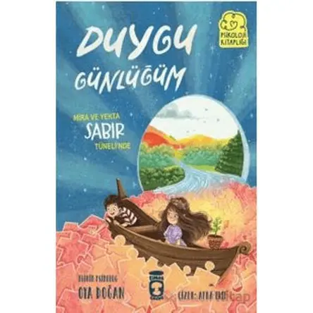 Mira ve Yekta Sabır Tüneli’nde- Duygu Günlüğüm - Oya Doğan - Timaş Çocuk