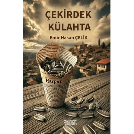 Çekirdek Külahta - Emir Hasan Çelik - Gülnar Yayınları