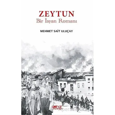Zeytun “Bir İsyan Romanı” - Mehmet Sait Uluçay - Gülnar Yayınları