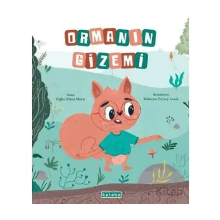 Ormanın Gizemi - Tuğba Hatun Murat - Ketebe Çocuk