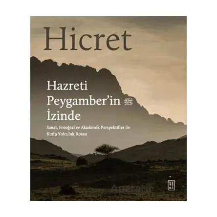 Hicret - Hazreti Peygamber’in İzinde - Ithra - Ketebe Yayınları