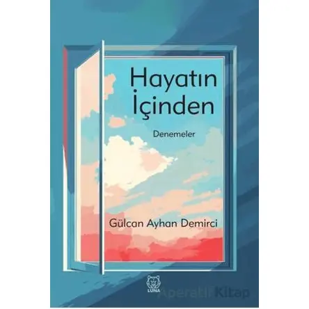 Hayatın İçinden - Gülcan Ayhan Demirci - Luna Yayınları