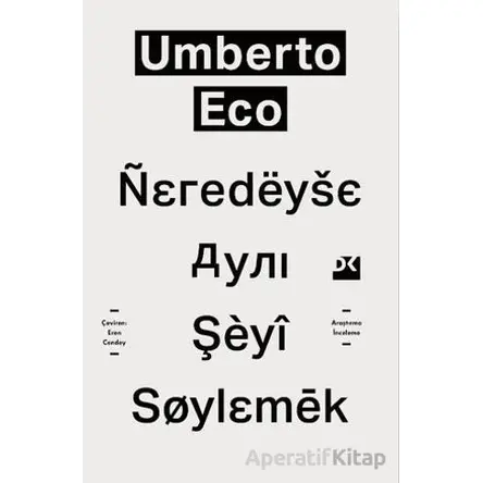 Neredeyse Aynı Şeyi Söylemek - Umberto Eco - Doğan Kitap