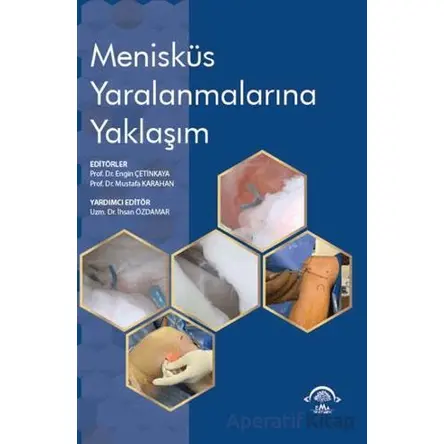 Menisküs Yaralanmalarına Yaklaşım - Mustafa Karahan - EMA Tıp Kitabevi