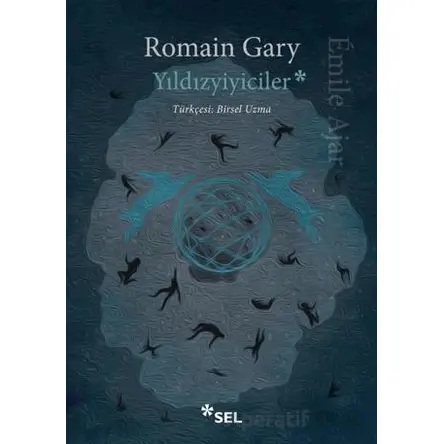 Yıldızyiyiciler - Romain Gary - Sel Yayıncılık