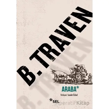 Araba - B. Traven - Sel Yayıncılık