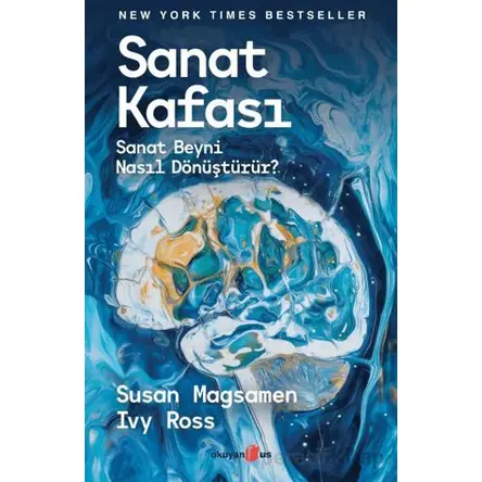 Sanat Kafası/ Sanat Beyni Nasıl Dönüştürür? - Susan Magsamen - Okuyan Us Yayınları