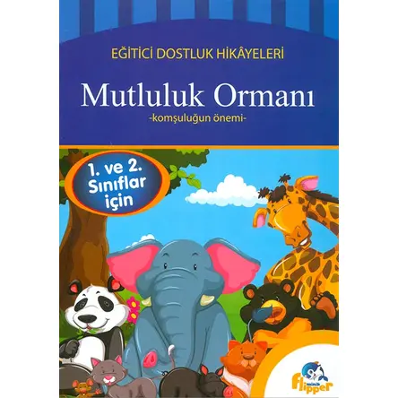 1. ve 2.Sınıflar İçin - Mutluluk Ormanı - Komşuluğun Önemi - Minik Flipper