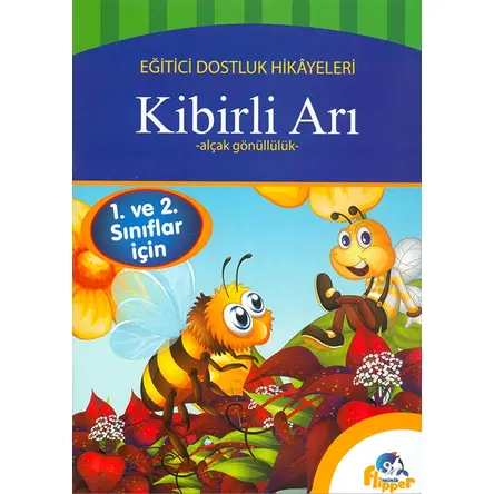1. ve 2.Sınıflar İçin - Kibirli Arı - Alçak Gönüllülük - Minik Flipper