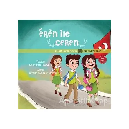 En Güzel Gün - Eren İle Ceren İlk Okuma Serisi 1 - Nurdan Damla - Motto Yayınları
