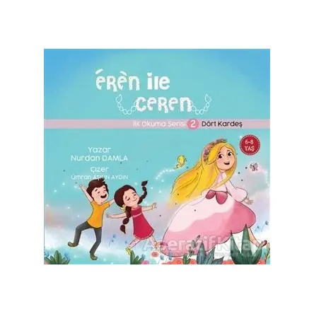 Dört Kardeş - Eren İle Ceren İlk Okuma Serisi 2 - Nurdan Damla - Motto Yayınları