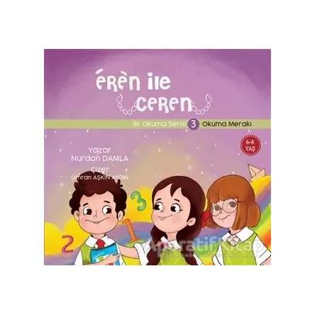 Okuma Merakı - Eren İle Ceren İlk Okuma Serisi 3 - Nurdan Damla - Motto Yayınları