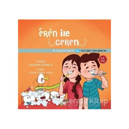 İnciden Sevgilerle - Eren İle Ceren İlk Okuma Serisi 4 - Nurdan Damla - Motto Yayınları