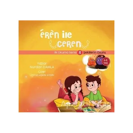 Şekillerin Oyunu - Eren İle Ceren İlk Okuma Serisi 8 - Nurdan Damla - Motto Yayınları