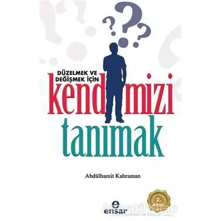 Düzelmek ve Değişmek İçin Kendimizi Tanımak - Abdülhamit Kahraman - Ensar Neşriyat