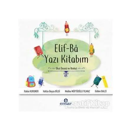Elif-Ba Yazı Kitabım - Rabia Kuruner - Ensar Neşriyat