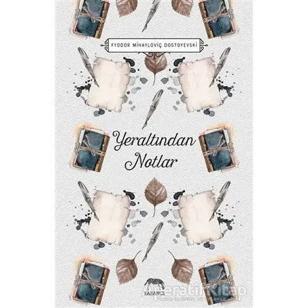 Yeraltından Notlar - Fyodor Mihayloviç Dostoyevski - Yabancı Yayınları