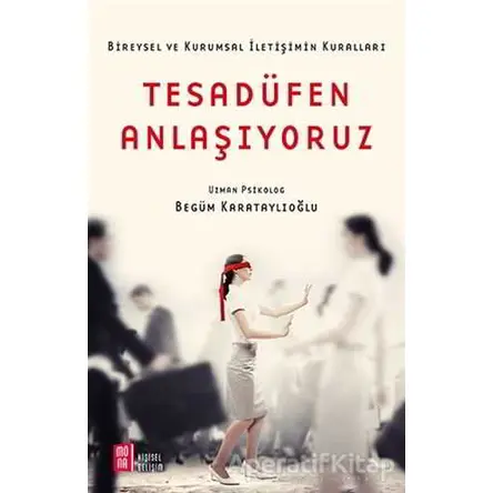 Tesadüfen Anlaşıyoruz - Begüm Karataylıoğlu - Mona Kitap