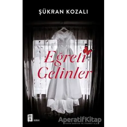 Eğreti Gelinler - Şükran Kozalı - Mona Kitap