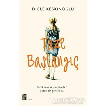 Taze Başlangıç - Dicle Keskinoğlu - Mona Kitap