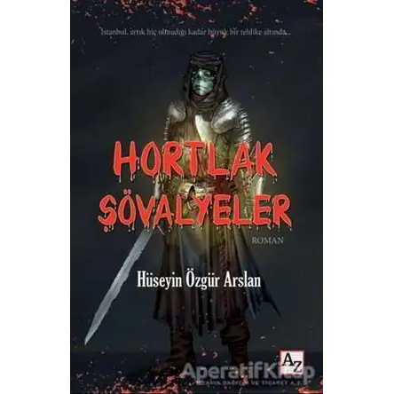 Hortlak Şövalyeler - Hüseyin Özgür Arslan - Az Kitap