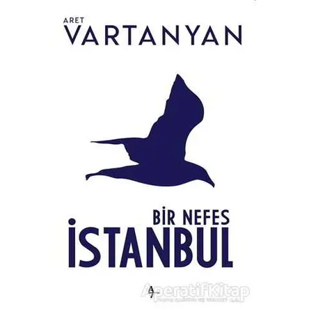 Bir Nefes İstanbul - Aret Vartanyan - A7 Kitap