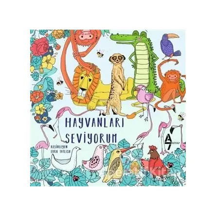 Hayvanları Seviyorum - Kolektif - A7 Kitap