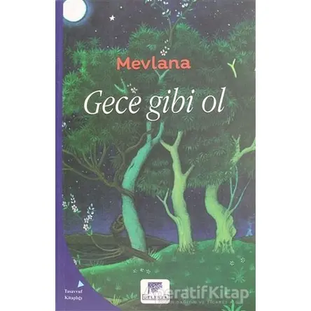Gece Gibi Ol - Mevlana Celaleddin Rumi - Gelenek Yayıncılık