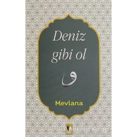 Deniz Gibi Ol - Mevlana Celaleddin Rumi - Ehil Yayınları