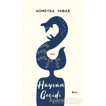 Hayvan Geçidi - Hümeyra Yabar - Şule Yayınları