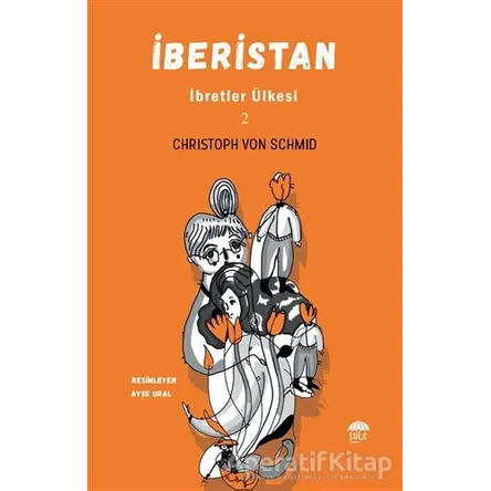 İberistan - İbretler Ülkesi 2 - Christoph von Schmid - Şule Yayınları