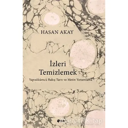 İzleri Temizlemek - Hasan Akay - Şule Yayınları