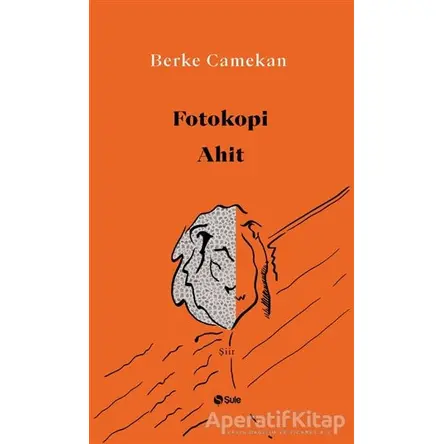 Fotokopi Ahit - Berke Camekan - Şule Yayınları