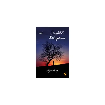Sensizlik Kokuyorum - Ayşe Altay - Ares Yayınları