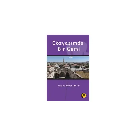 Gözyaşımda Bir Gemi - Nebiha Yüksel Yücel - Ares Yayınları