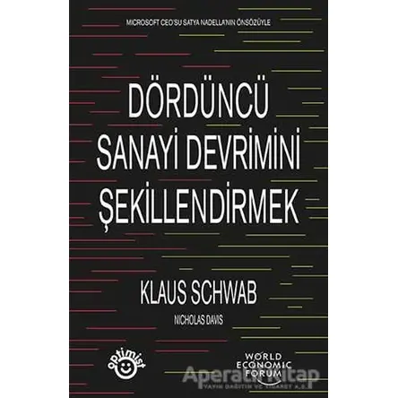 Dördüncü Sanayi Devrimini Şekillendirmek - Klaus Schwab - Optimist Yayın Dağıtım