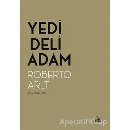 Yedi Deli Adam - Roberto Arlt - Kolektif Kitap