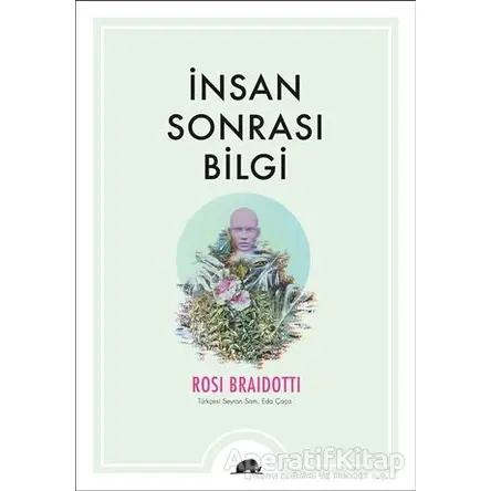 İnsan Sonrası Bilgi - Rosi Braidotti - Kolektif Kitap