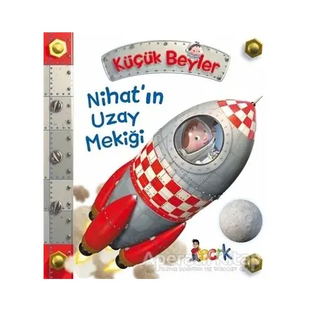 Nihat’ın Uzay Mekiği - Küçük Beyler - Emilie Beaumont - Bıcırık Yayınları