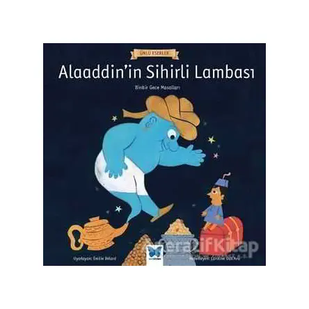 Alaaddin’in Sihirli Lambası - Ünlü Eserler Serisi - Kolektif - Mavi Kelebek Yayınları