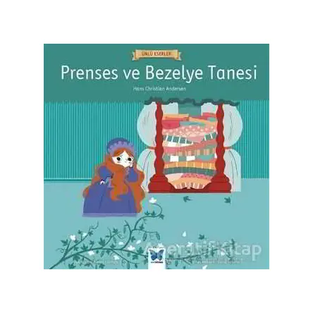Prenses ve Bezelye Tanesi - Ünlü Eserler Serisi - Hans Christian Andersen - Mavi Kelebek Yayınları