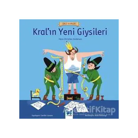 Kral’ın Yeni Giysileri - Ünlü Eserler Serisi - Hans Christian Andersen - Mavi Kelebek Yayınları