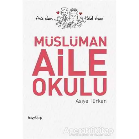 Müslüman Aile Okulu - Asiye Türkan - Hayykitap