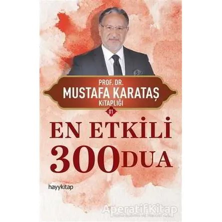En Etkili 300 Dua - Mustafa Karataş - Hayykitap